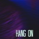 Hang On feat Maddy DJKillens Single
