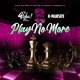 Play No More feat H Man Single