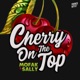 Cherry On the Top Single