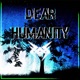 Dear Humanity Single