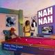 Nah Nah feat Clay James Radio Edit Single