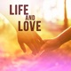 Life and Love