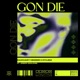 GON DIE feat Joseph Goulding Single