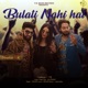 Bulati Nahi Hai Single