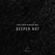 Deeper Not Single