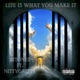 Life Is What You Make It Single feat NittyGritty Single