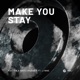 Make You Stay feat LYNNE Single