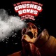 Crushed Bones feat DJ Invasion Single