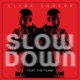 Slow Down feat The Team Edited Version Single