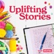 Uplifting Stories