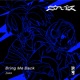 Bring Me Back Single