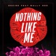 Nothing Like Me feat Mally Red Single