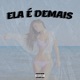 Ela É Demais feat Dj Tavinho Single