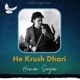 He Krush Dhari Single