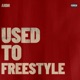 Used To Freestyle Single