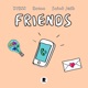 FRIENDS feat Raena Saint Josh Single