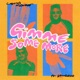 Gimme Some More feat Shungudzo Single