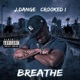 Breathe feat Crooked I Single