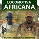 Locomotiva Africana feat MAK ZERO ONZE Single