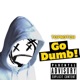 Go Dumb Single