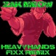 Heavy Hands Fixx Remix Single