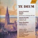 Handel Te Deum Hwv 283 Dvorak Te Deum Op 103 Bruckner Te Deum Wab 45 Psalm 150 Wab 38