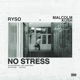 NO STRESS feat Malcolm Kush Single