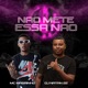 Não Mete Essa Não Remastered 2025 Single