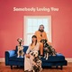 Somebody Loving You Single