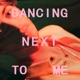 Dancing Next To Me Single