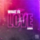 What Is Love Single