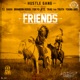 Friends feat T I Rara Brandon Rossi Tokyo Jetz Trae tha Truth Young Dro Single