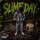 Slime Day feat Rodslime Single