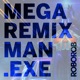 Mega Remix Man Exe