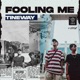 Fooling Me Single