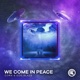 We Come In Peace Single