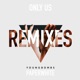 Only Us Remix Single