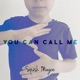 You Can Call Me feat Big J Livy Amour Single