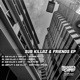 Sub Killaz Friends feat G U M B EP