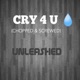 CRY 4 U CHOPPED SCREWED Single