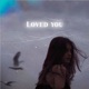 Loved You Single