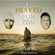 I Prayed For You feat Joseph Habedank Single