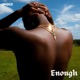 ENOUGH Single