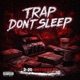 Trap Dont Sleep
