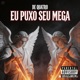De Quatro Eu Puxo Seu Mega Single