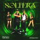 Soltera feat Piromano el de el flow gitano Single