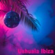 Ushuaia Ibiza feat Ibiza Sunset