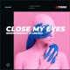 Close My Eyes Single