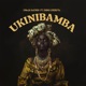 Ukinibamba feat Emma Cheruto Single