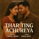 Thar Tina Achureya Single